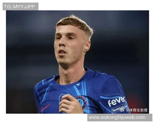 帕尔默英超首秀后参与57球表现出色仅次于萨拉赫哈兰德 帕尔默英超首秀后参与57球表现出色仅次于萨拉赫哈兰德